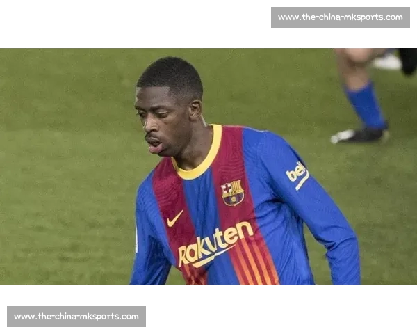 登贝莱复出首秀：重逢巴萨老友，坦言伤病抉择